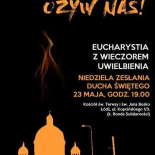 Duchu Święty, czyń nas.- Eucharystia z wieczorem uwielbienia