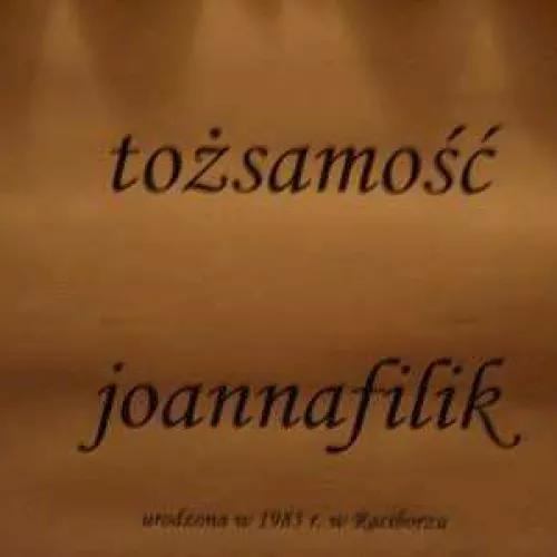 Na dobry początek
Joanna Filik
"Tożsamość" - otwarcie wystawy